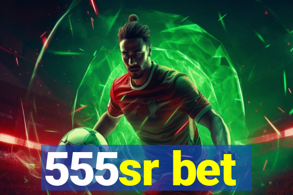 555sr bet