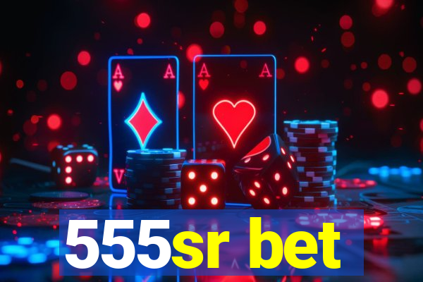 555sr bet