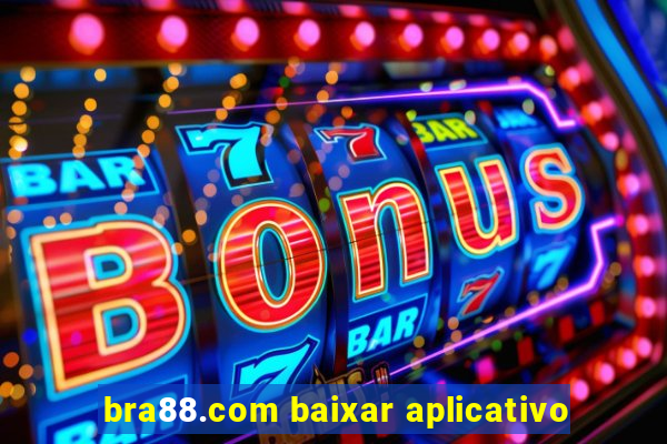 bra88.com baixar aplicativo