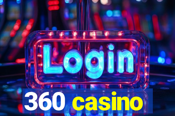 360 casino