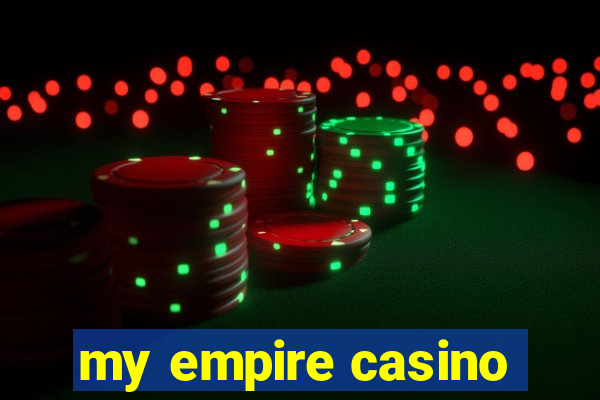 my empire casino