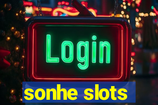 sonhe slots