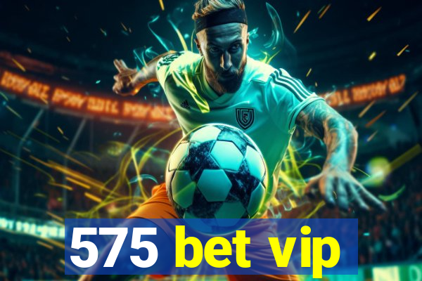 575 bet vip