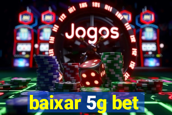 baixar 5g bet