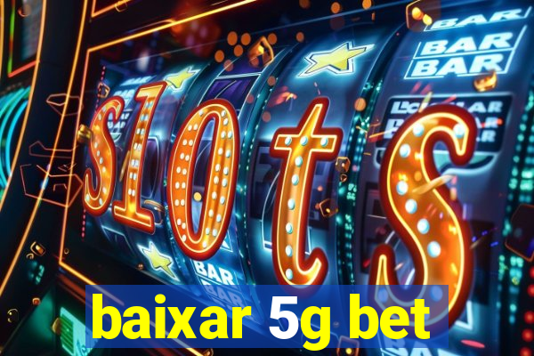 baixar 5g bet