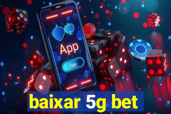 baixar 5g bet