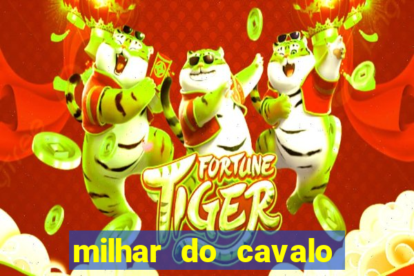 milhar do cavalo que mais sai