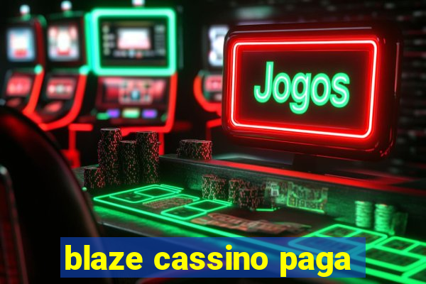 blaze cassino paga