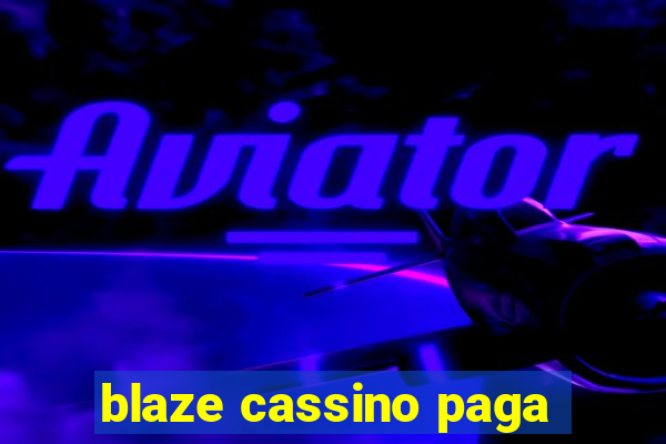 blaze cassino paga