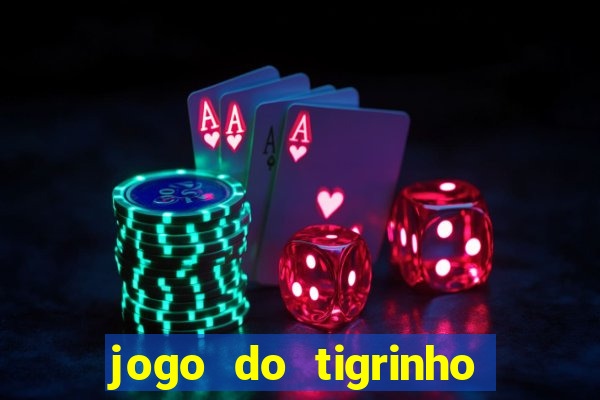 jogo do tigrinho esporte bet