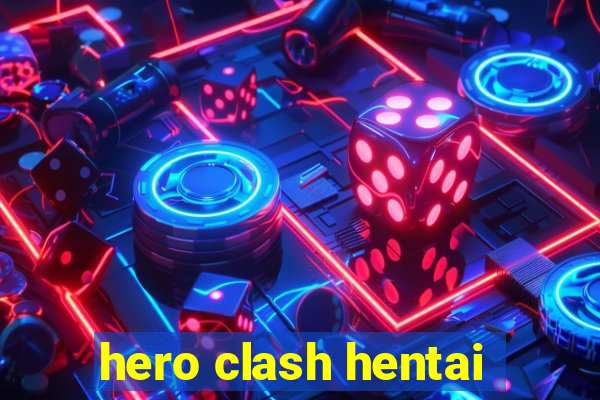 hero clash hentai