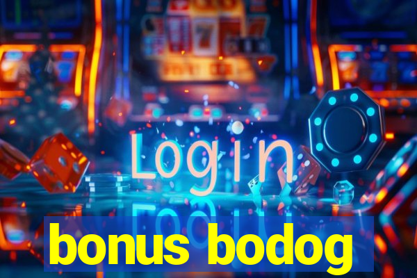 bonus bodog