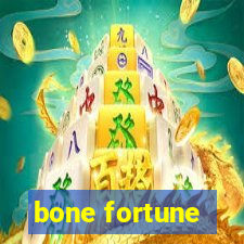 bone fortune