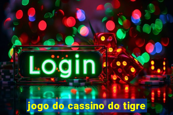 jogo do cassino do tigre