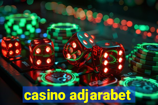 casino adjarabet