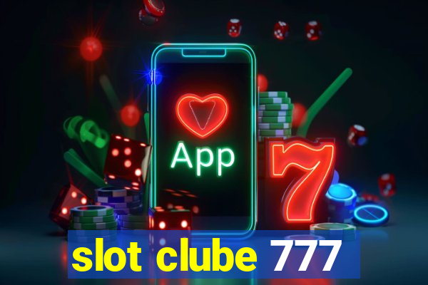 slot clube 777