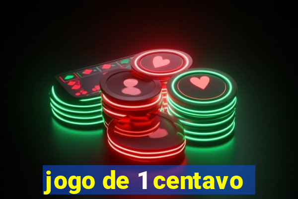 jogo de 1 centavo