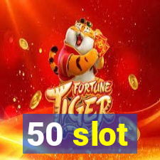 50 slot