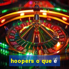 hoopers o que é