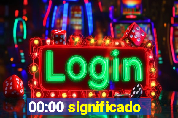 00:00 significado