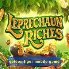 golden tiger mobile game