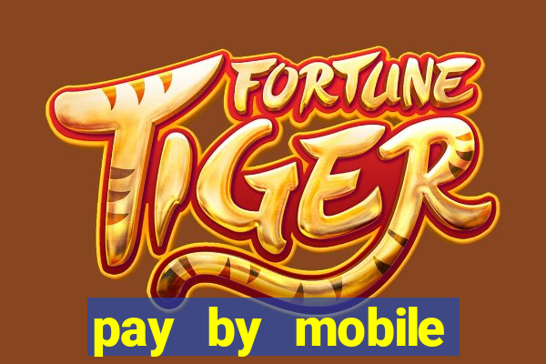 pay by mobile online casino