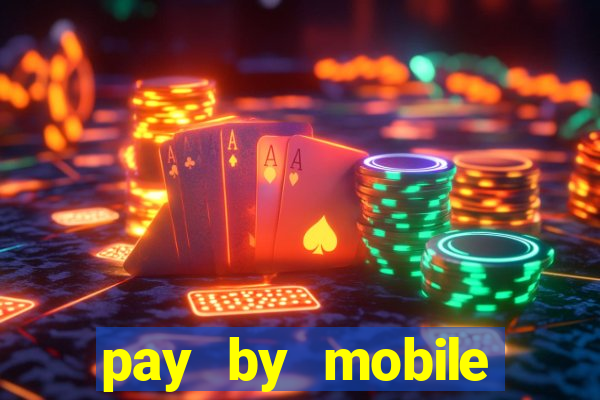 pay by mobile online casino