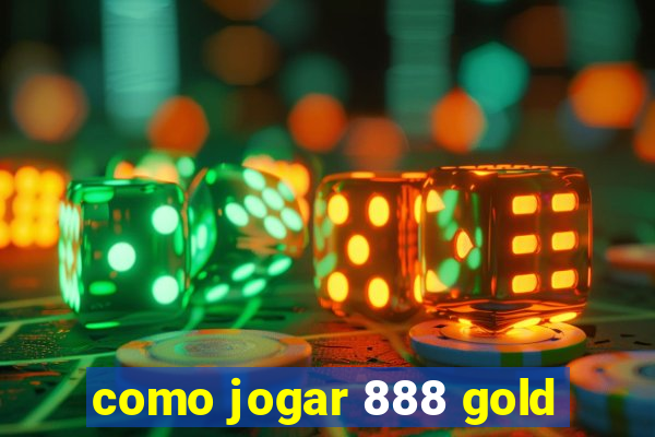 como jogar 888 gold