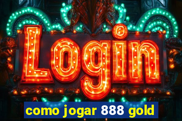 como jogar 888 gold