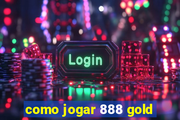 como jogar 888 gold