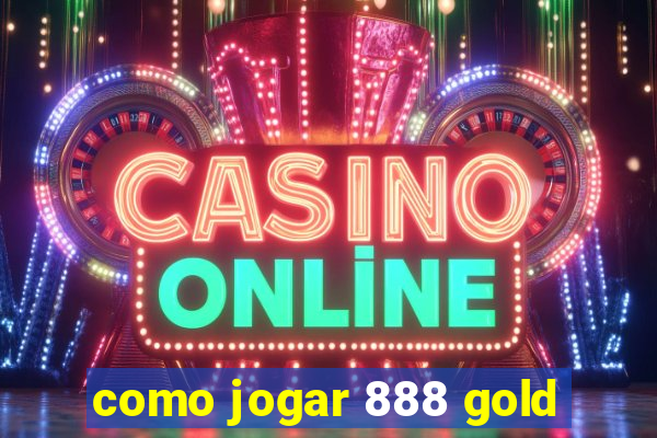 como jogar 888 gold