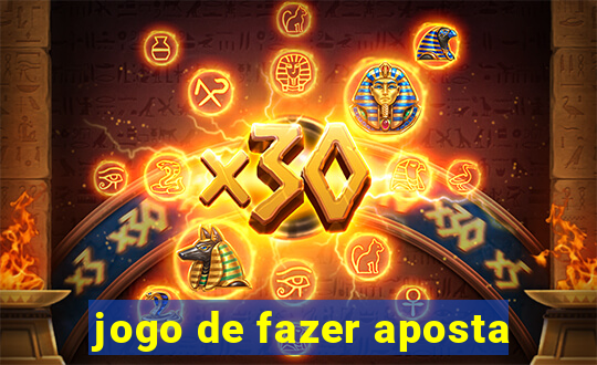 jogo de fazer aposta