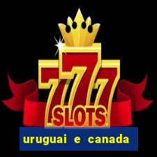 uruguai e canada onde assistir