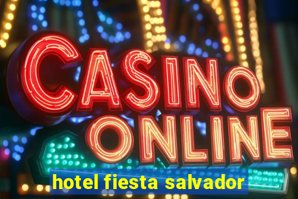 hotel fiesta salvador