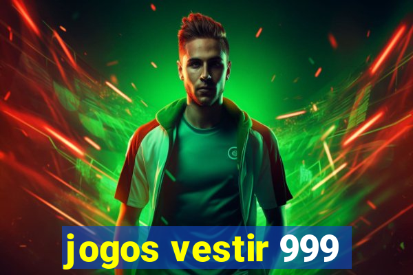 jogos vestir 999