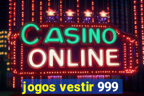 jogos vestir 999