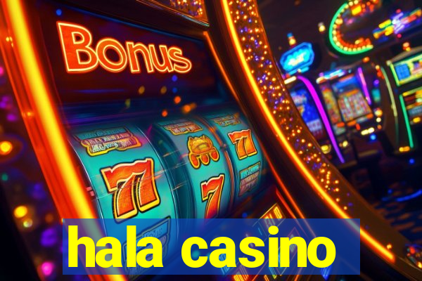 hala casino