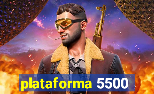 plataforma 5500