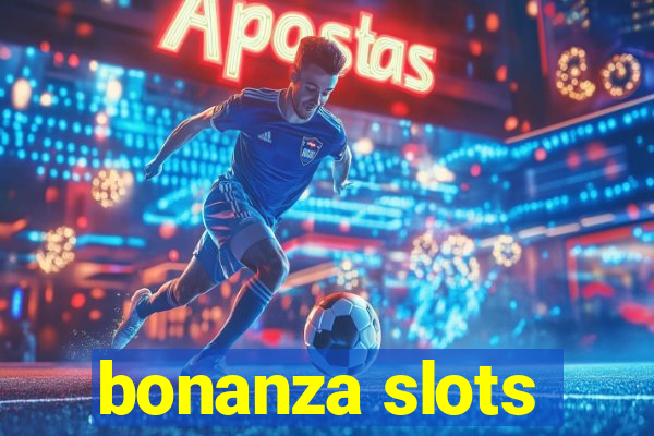 bonanza slots