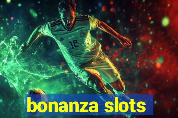 bonanza slots