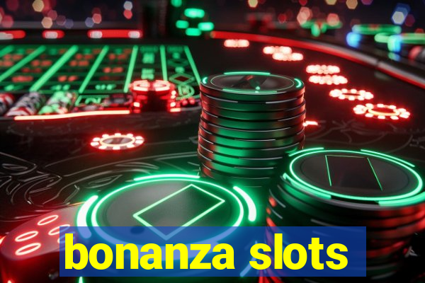 bonanza slots