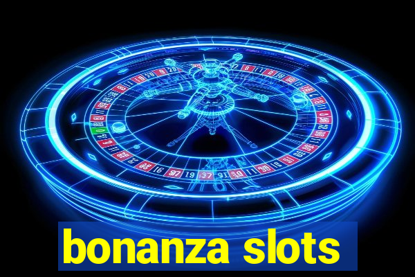 bonanza slots