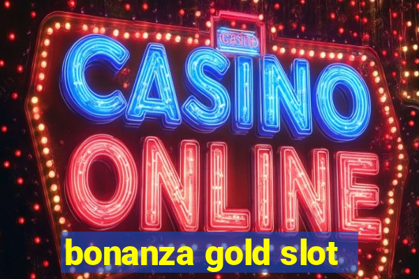 bonanza gold slot