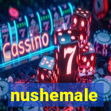 nushemale