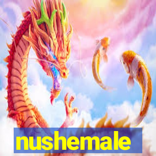 nushemale