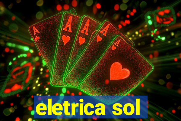 eletrica sol