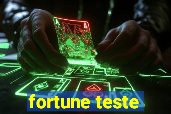 fortune teste