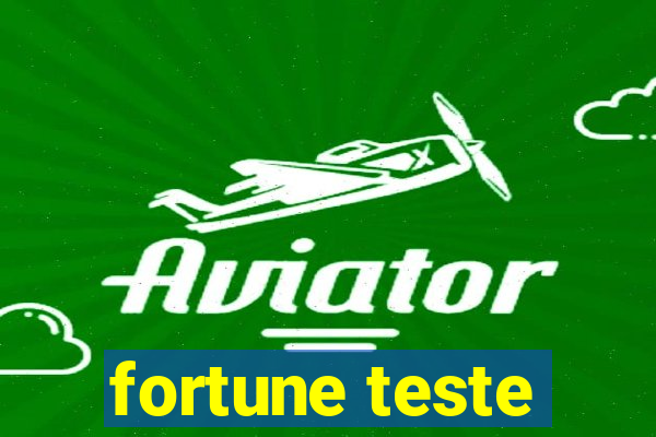 fortune teste