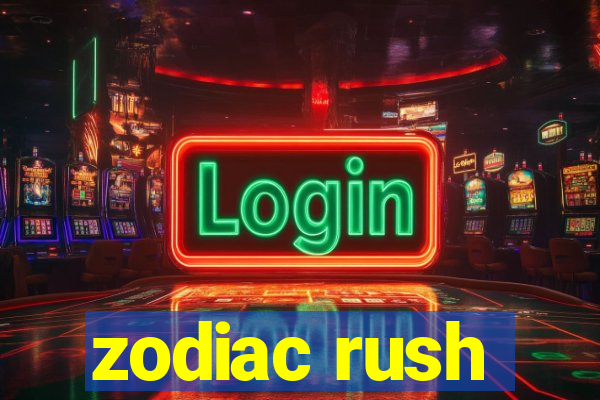 zodiac rush