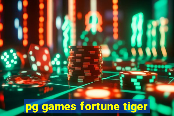 pg games fortune tiger